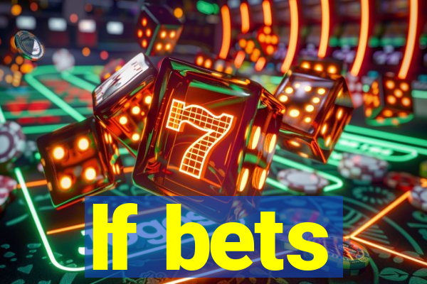 lf bets